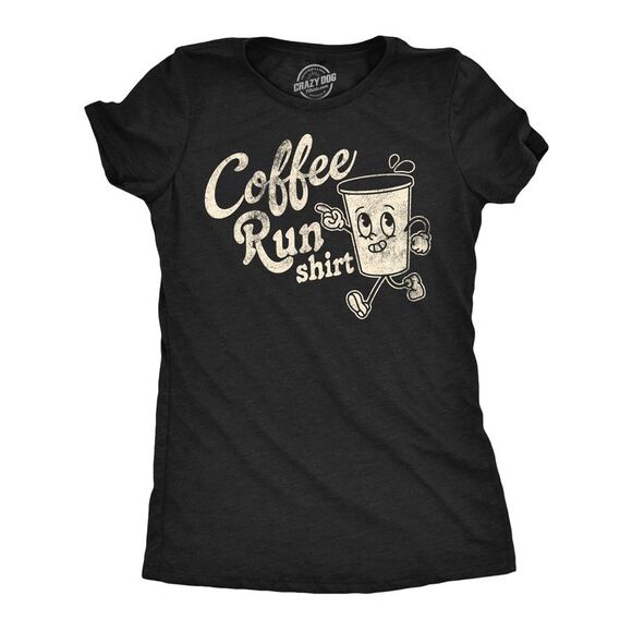 Crazy Dog T-Shirts Tops - Womens Funny T Shirts Coffee Run Shirt Sarcastic Caffeine Lovers Tee For Ladies